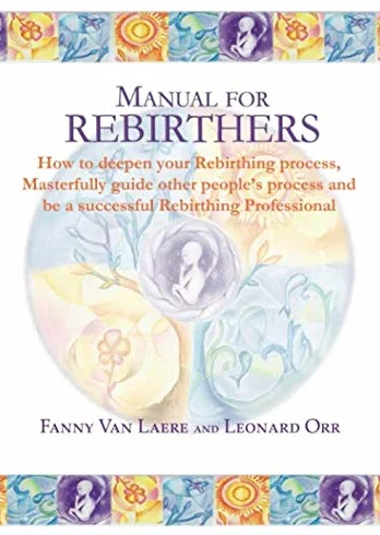Rebirthing Professional Guide: Deepen Your Rebirthing Process & Masterfully Guide Others