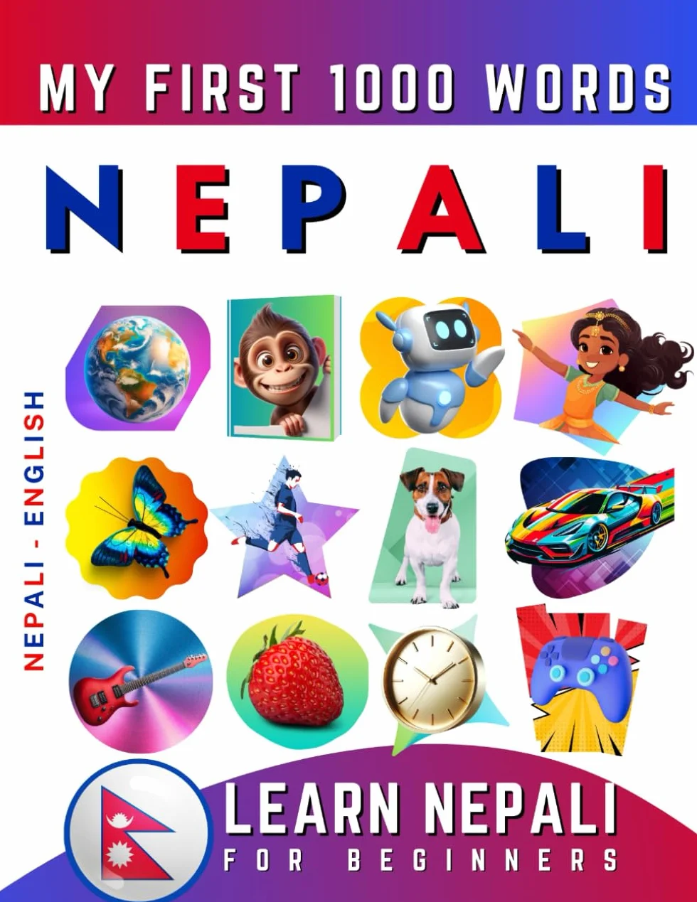 My First 1000 Words: Bilingual Nepali - English Language Learning Book for Kids & Adults