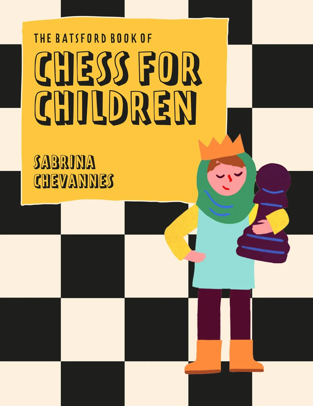 The Batsford Book of Chess for Children New Edition: Beginner's chess for kids