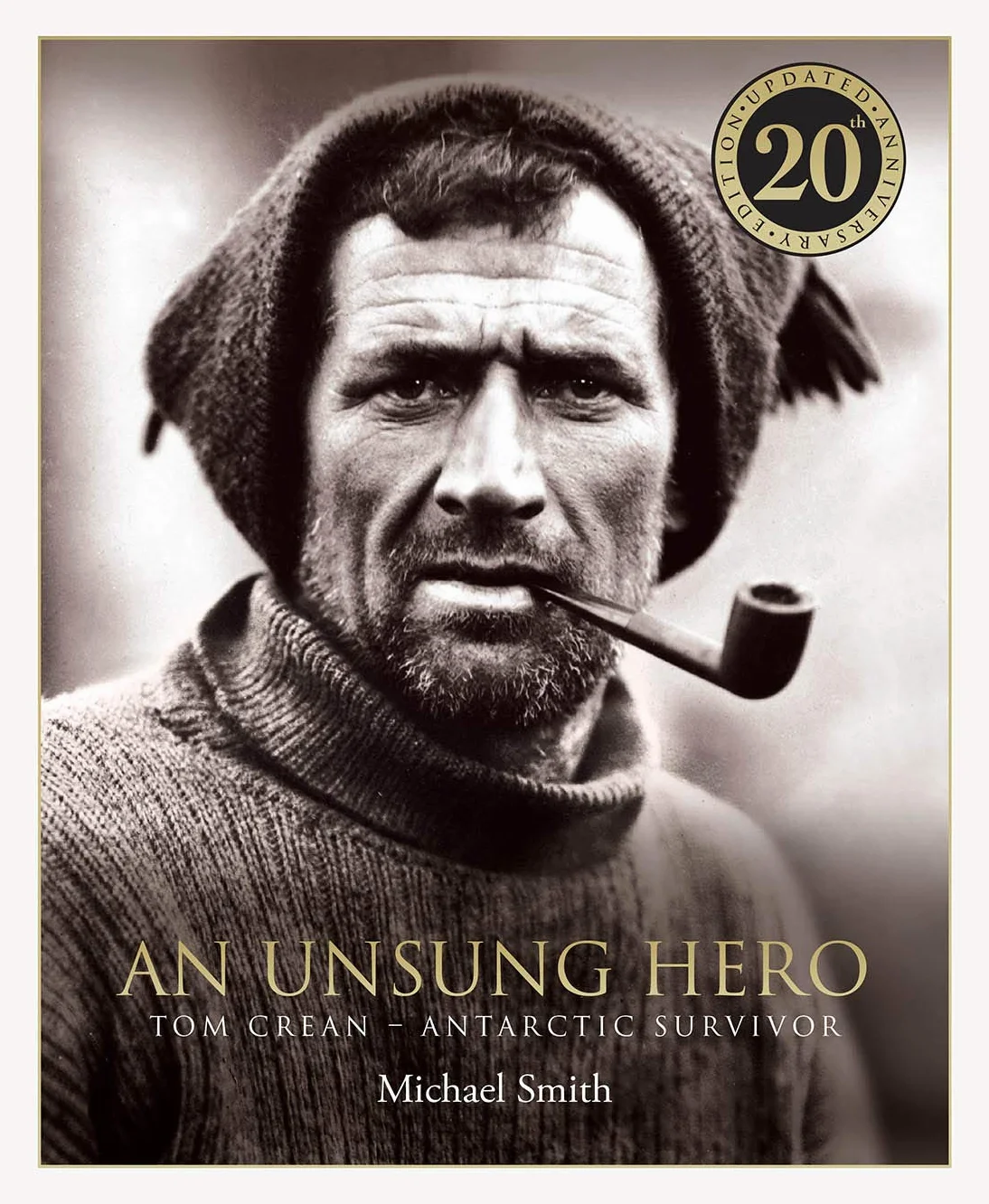 Tom Crean: Antarctic Survivor - 20th Anniversary Illustrated Edition