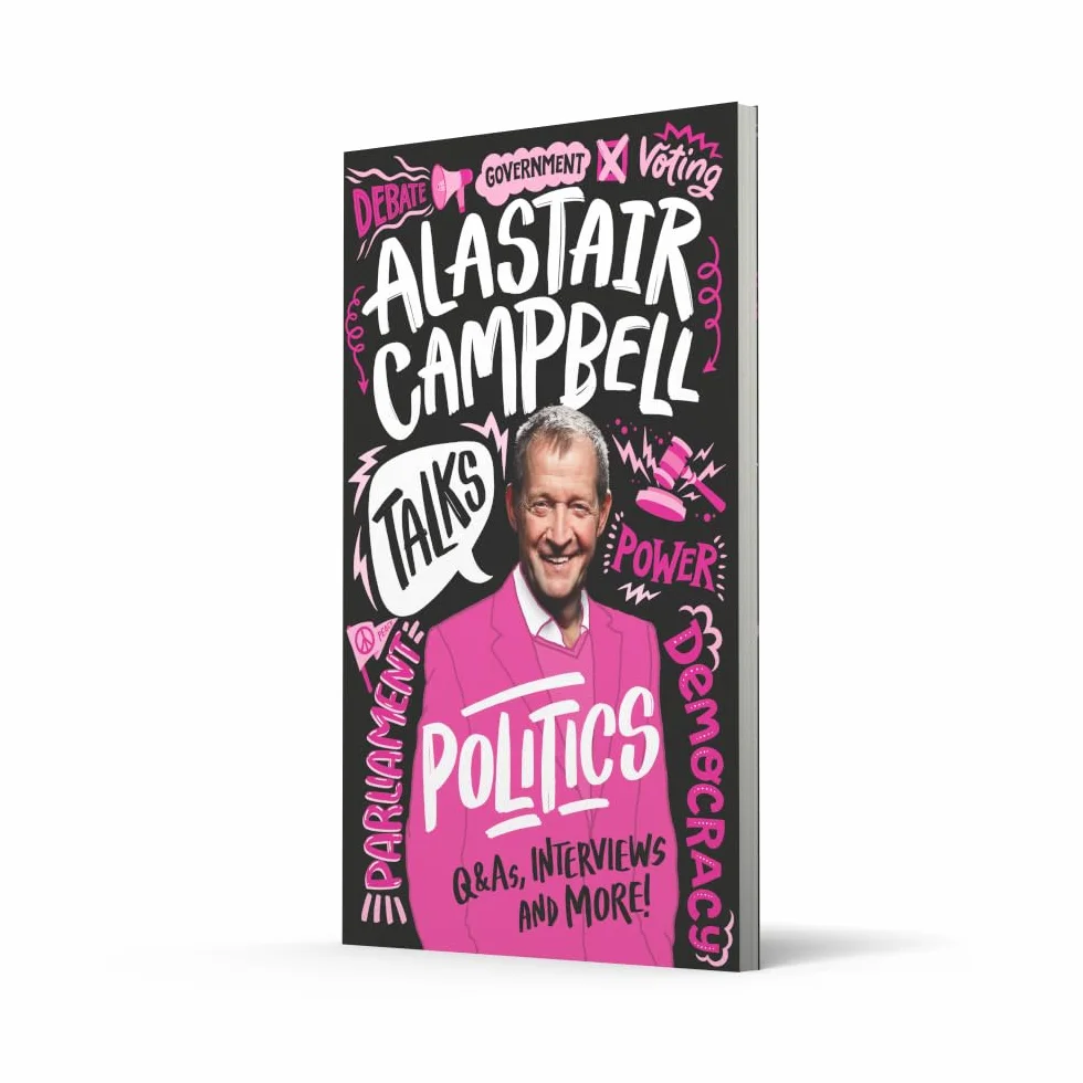 Alastair Campbell Talks Politics: Illustrated Non-Fiction Book About Politics and Government for Young People