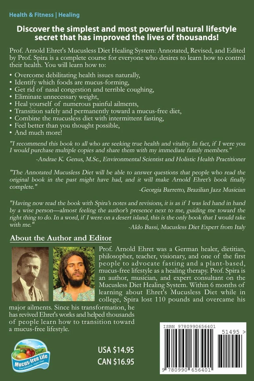 Prof. Arnold Ehret's Mucusless Diet Healing System: Annotated, Revised, and Edited by Prof. Spira