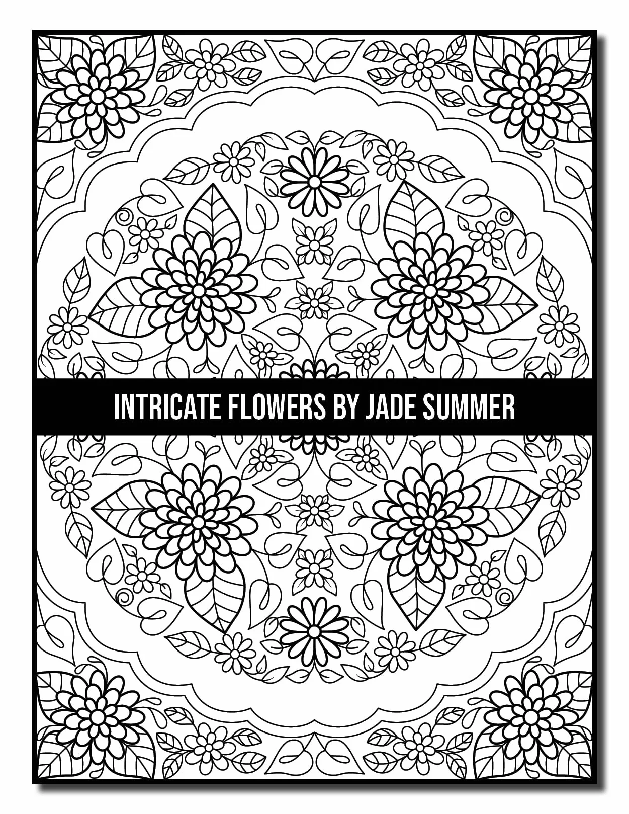 Intricate Flowers: An Adult Coloring Book with 50 Detailed Flower Designs for Relaxation and Stress Relief