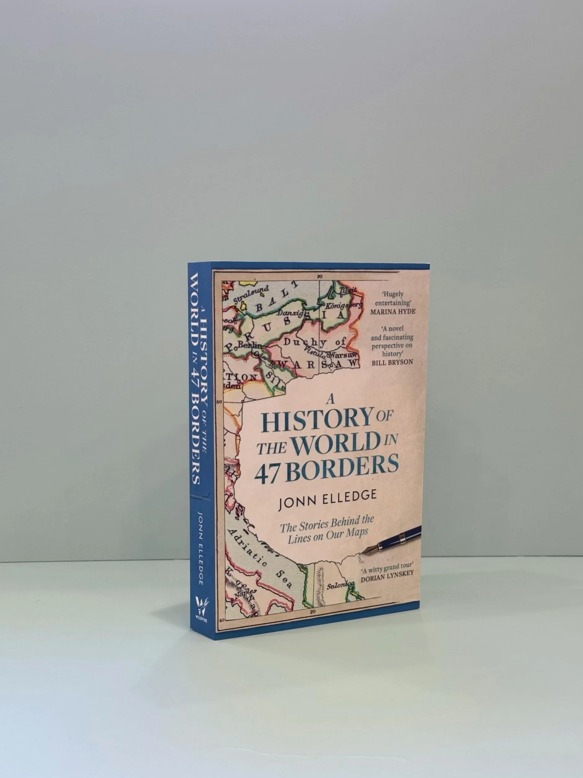 A History of the World in 47 Borders: The Stories Behind the Lines on Our Maps