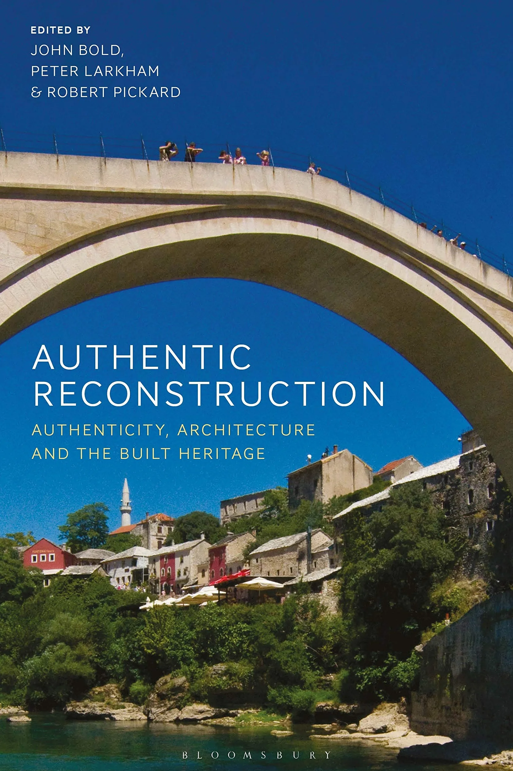 Authentic Reconstruction: Authenticity, Architecture and the Built Heritage