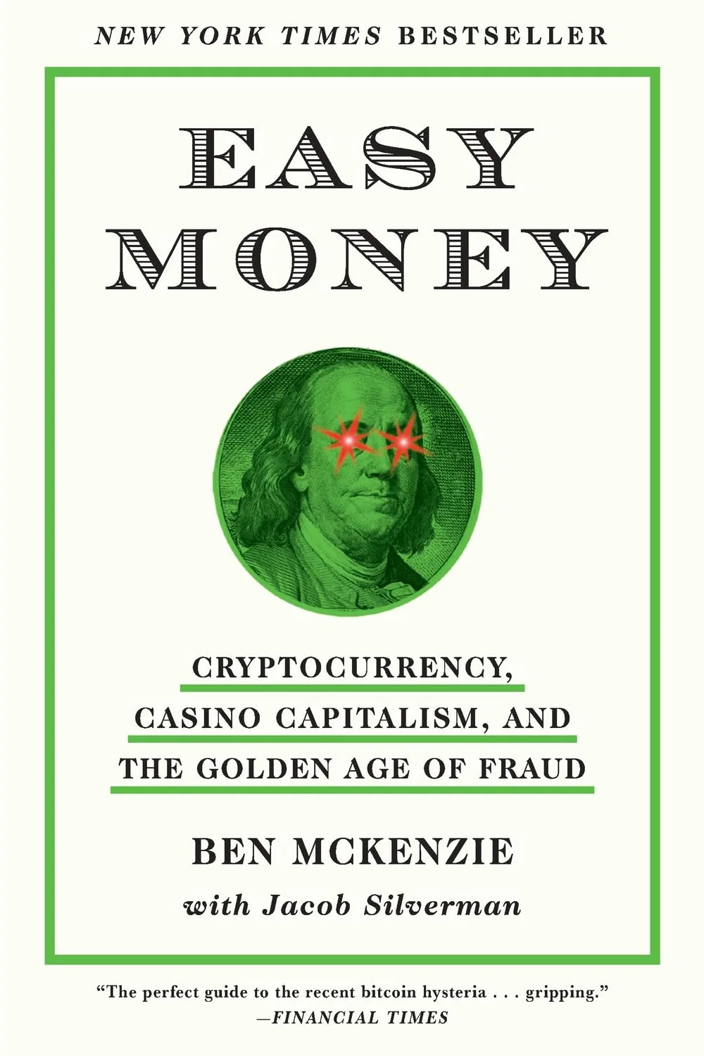 Easy money: Cryptocurrency, Casino Capitalism, and the Golden Age of Fraud