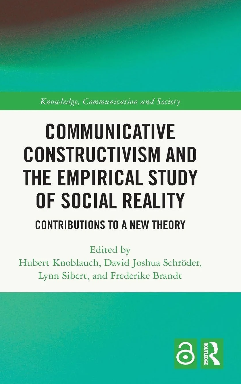 Communicative Constructivism and the Empirical Study of Social Reality: Contributions to a New Theory