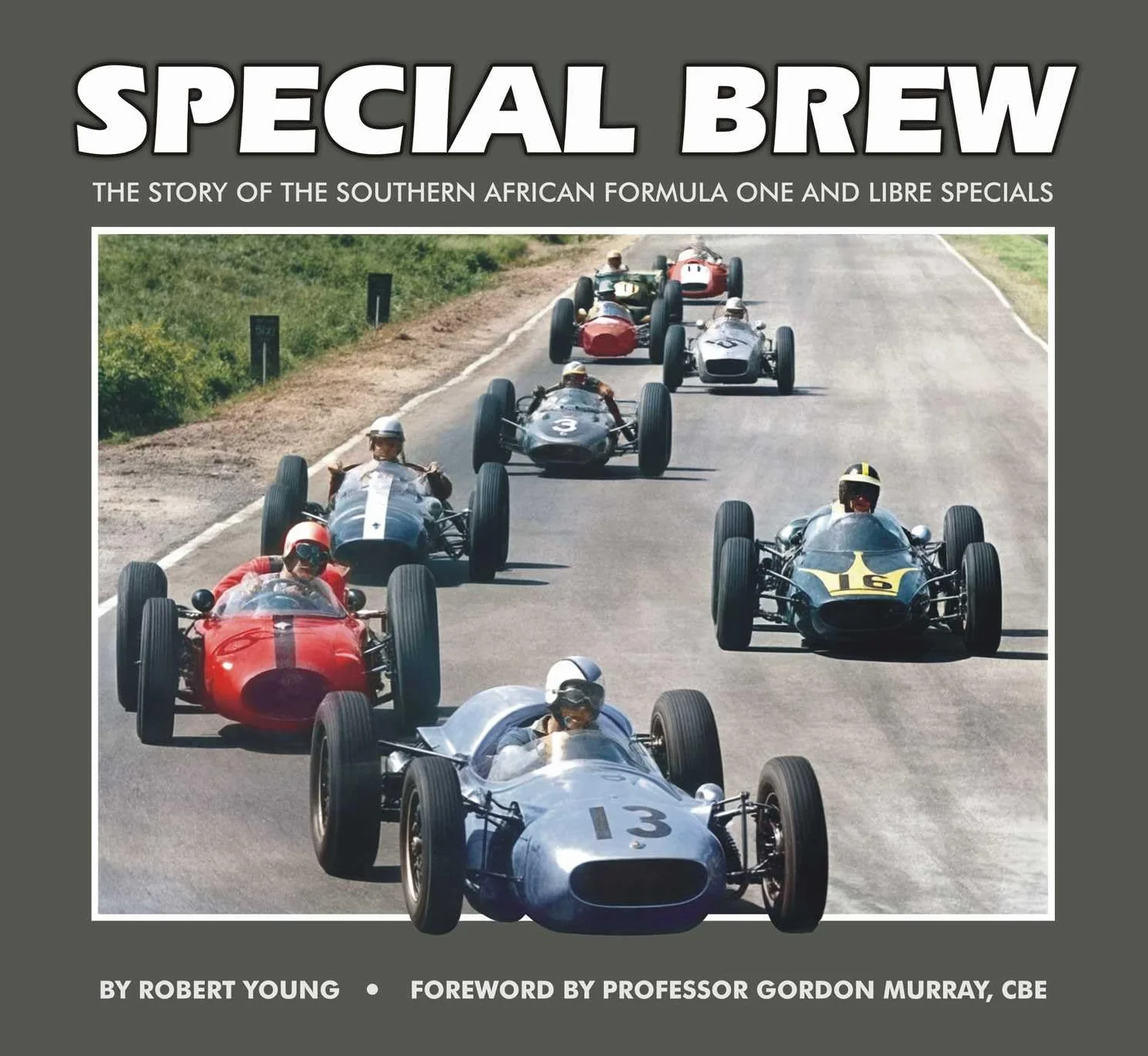 Special Brew: The Story of the Southern African Formula One and Libre Specials