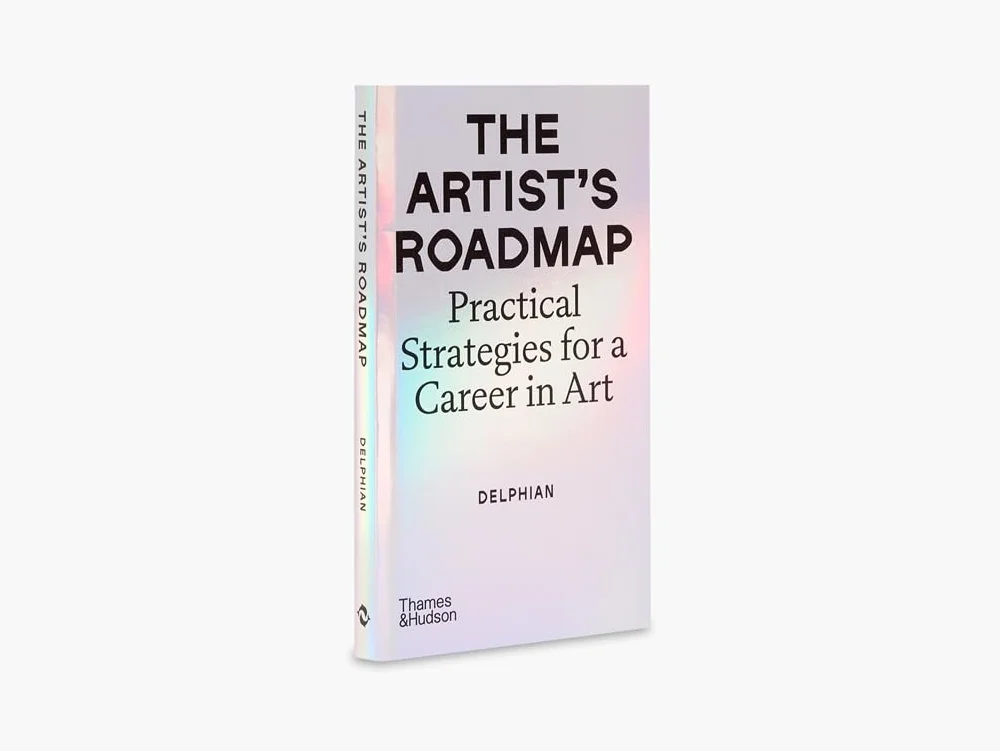 The Artist's Roadmap: Practical Strategies for a Career in Art /anglais