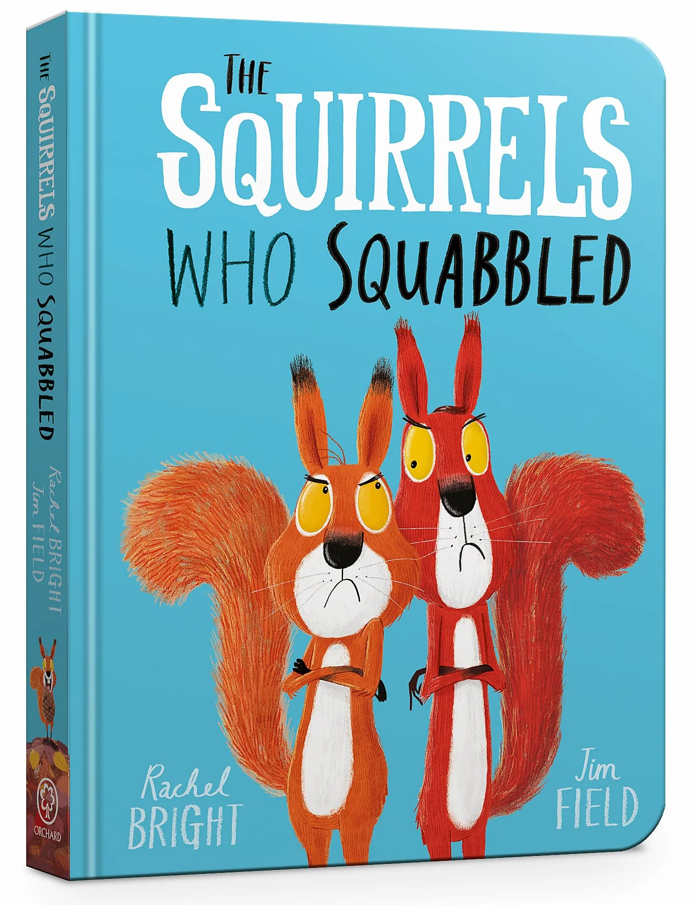 The Squirrels Who Squabbled Board Book: From The World of Rachel Bright & Jim Field