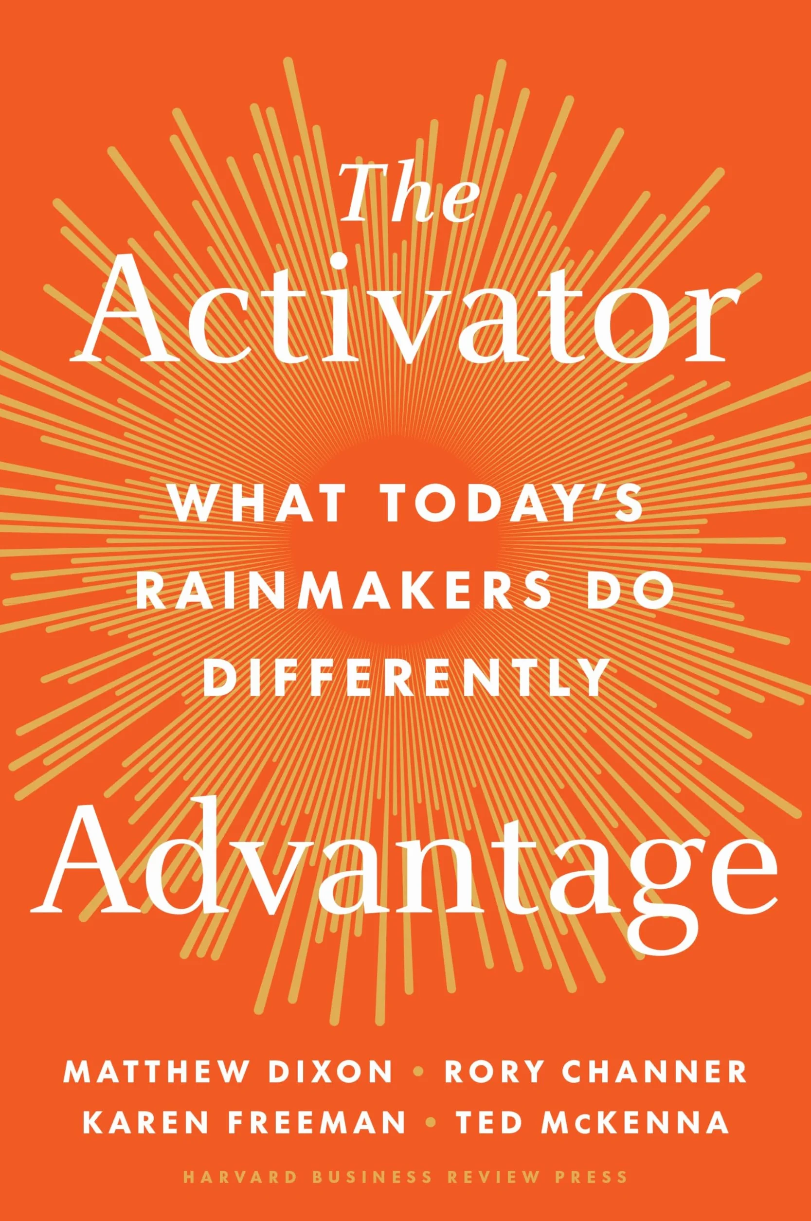 The Activator Advantage: What Today's Rainmakers Do Differently