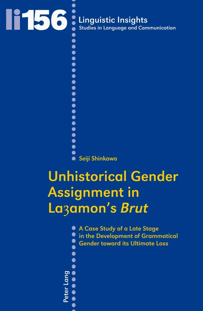 Unhistorical Gender Assignment in Layamon’s «Brut»: A Case Study of a Late Stage in the Development of Grammatical Gender toward its Ultimate Loss: 156