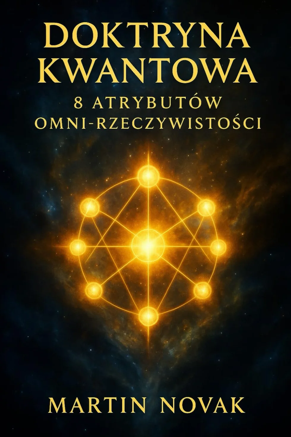 Doktryna Kwantowa. 8 Atrybutów Omni-Rzeczywistości