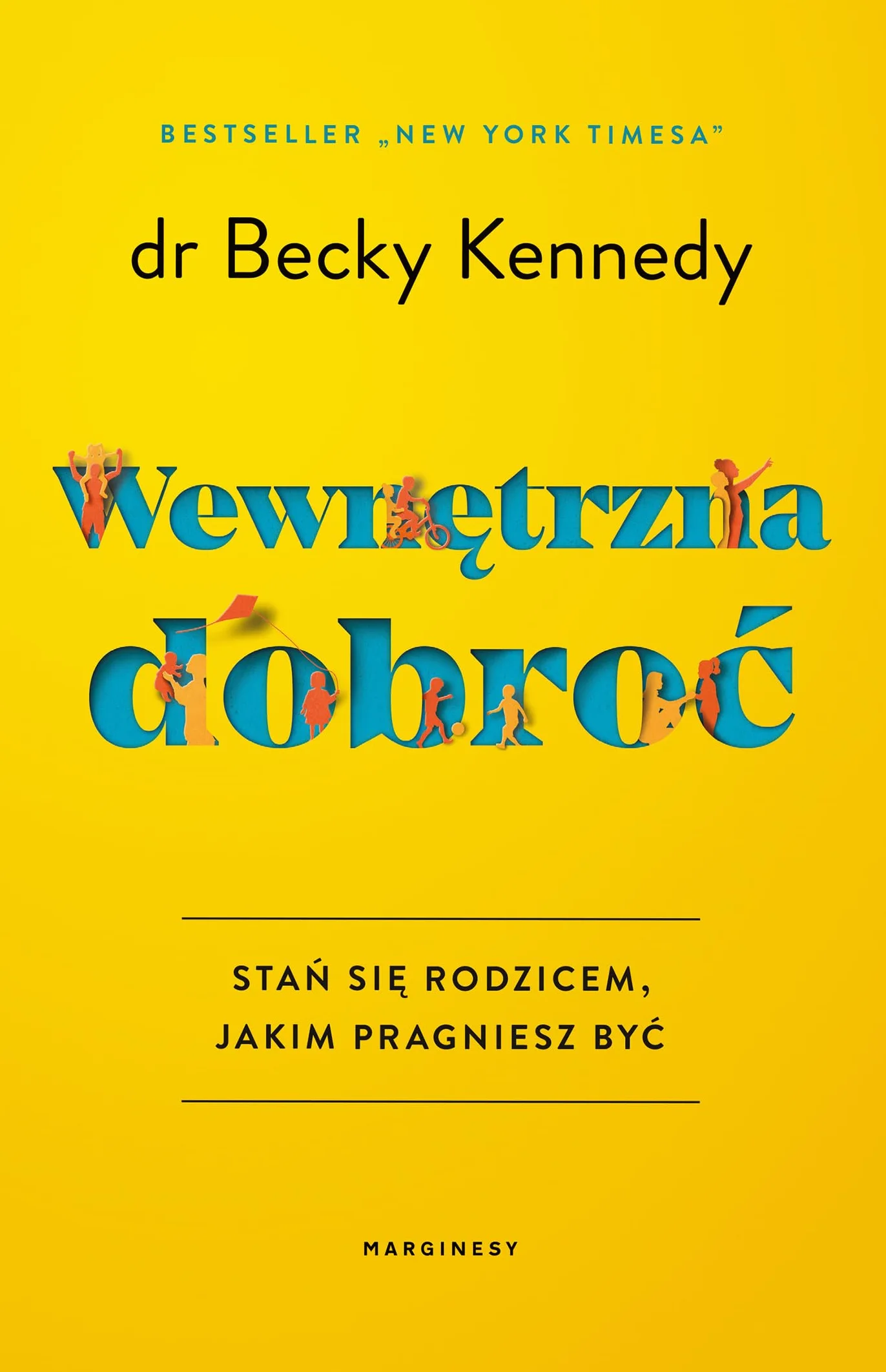 Stań się rodzicem, jakim pragniesz być