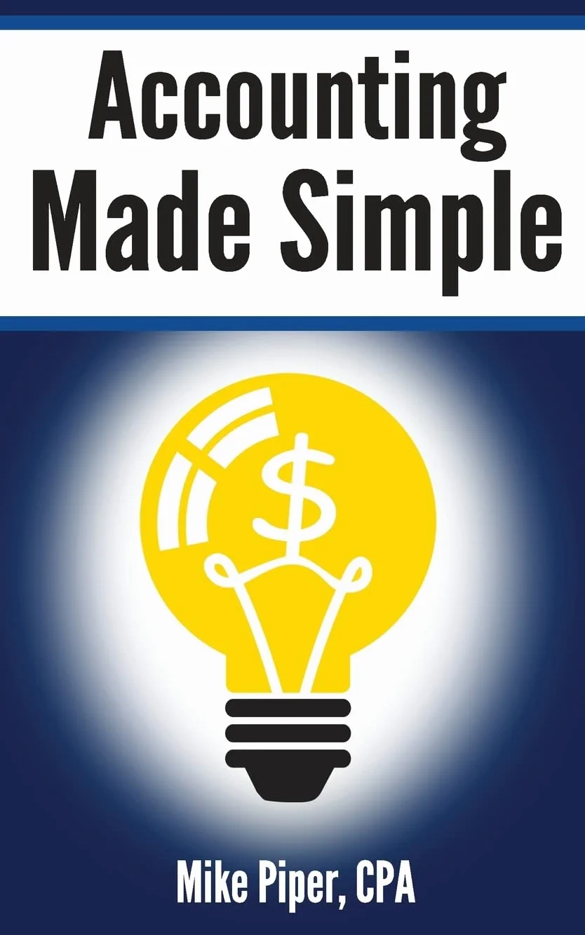 Accounting Made Simple: Accounting Explained in 100 Pages or Less