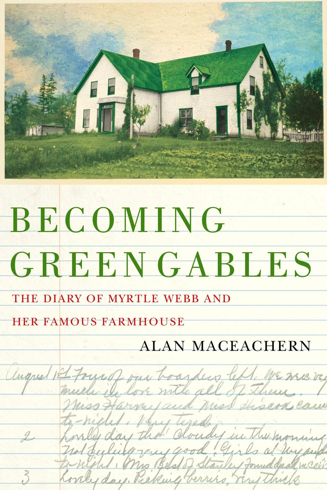 Becoming Green Gables: The Diary of Myrtle Webb and Her Famous Farmhouse