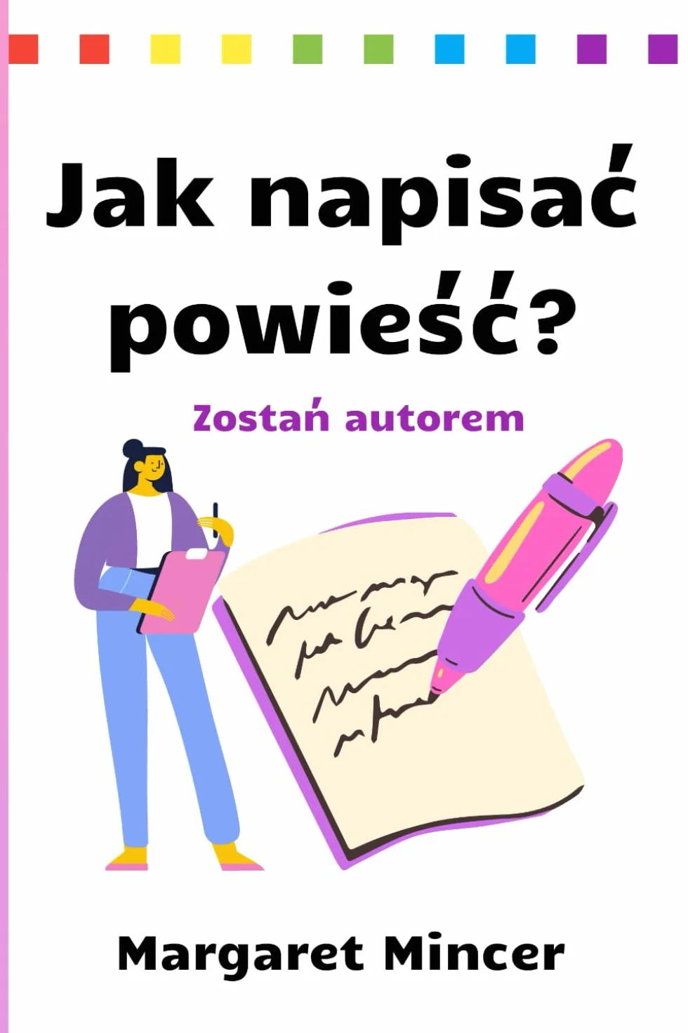 Poradnik jak napisać powieść dla początkujących autorów | Pisanie krok po kroku