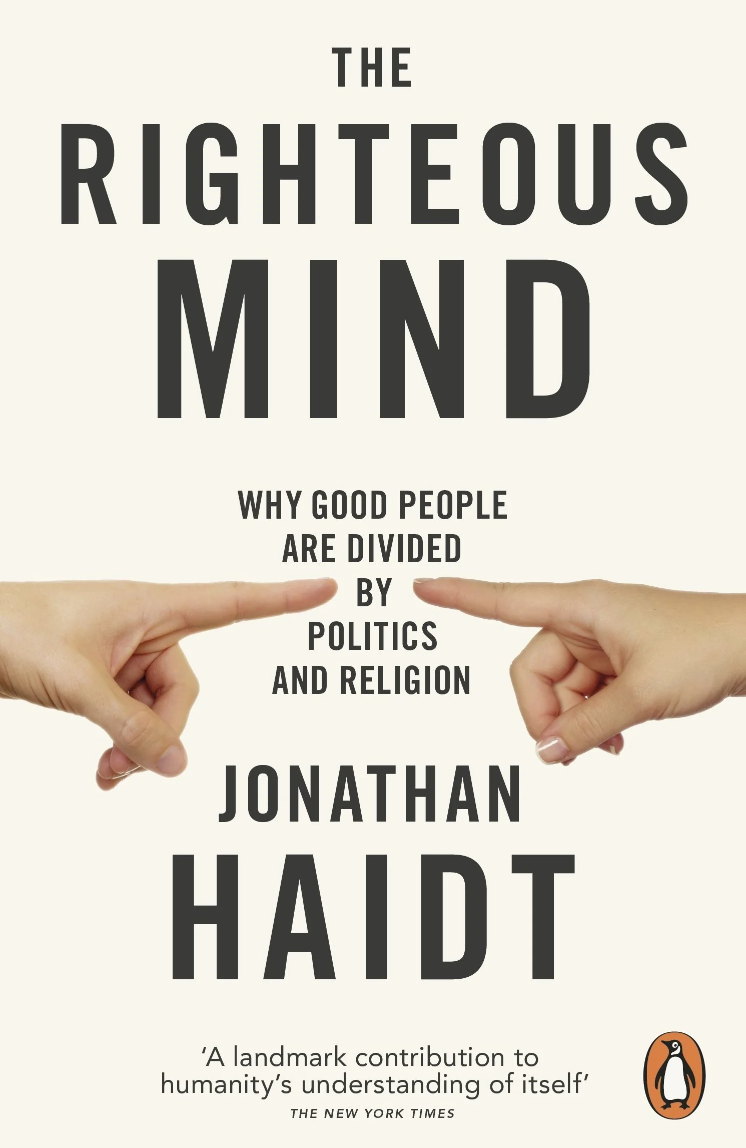The Righteous Mind: Why Good People are Divided by Politics and Religion