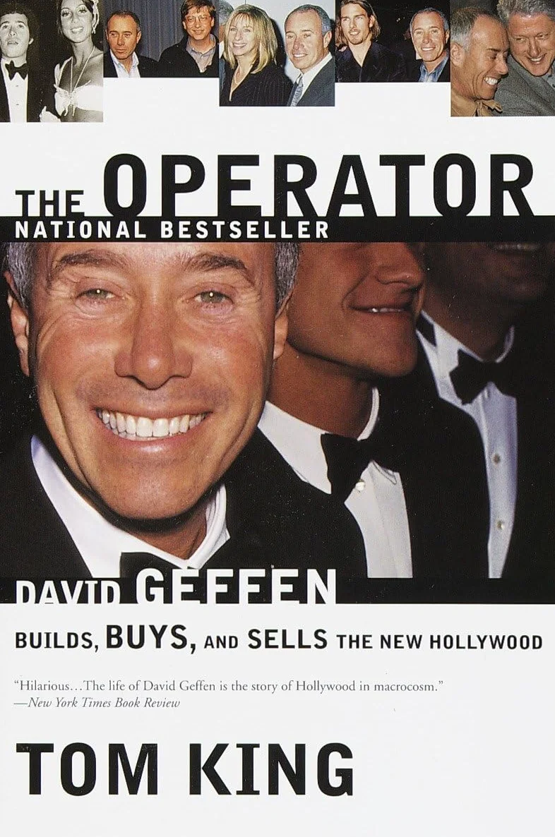 The Operator: David Geffen Builds, Buys, and Sells the New Hollywood