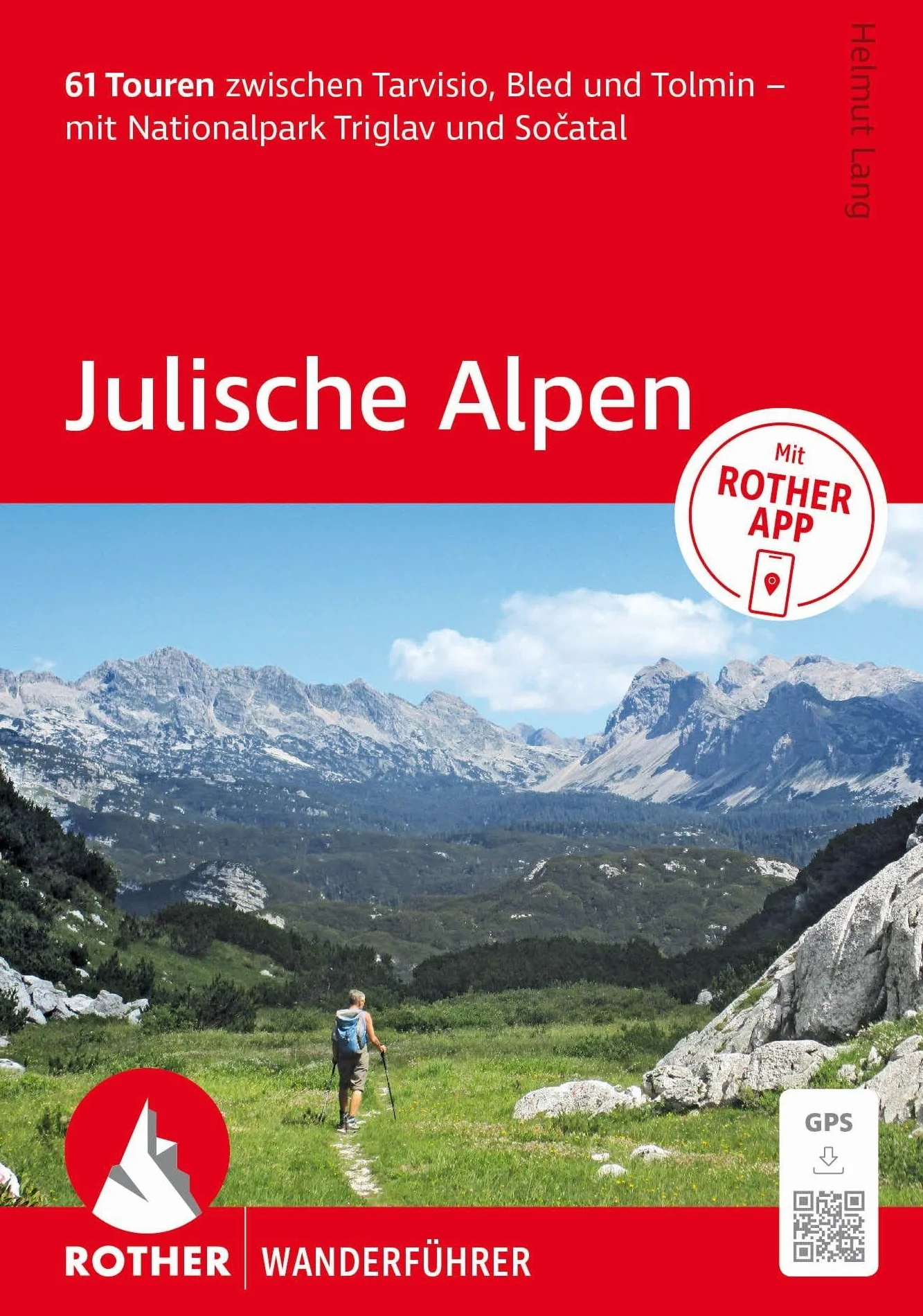 ROTHER Wanderführer Julische Alpen 61 Touren Tarvisio Bled Tolmin Nationalpark Triglav Sočatal Rother App GPS-Tracks