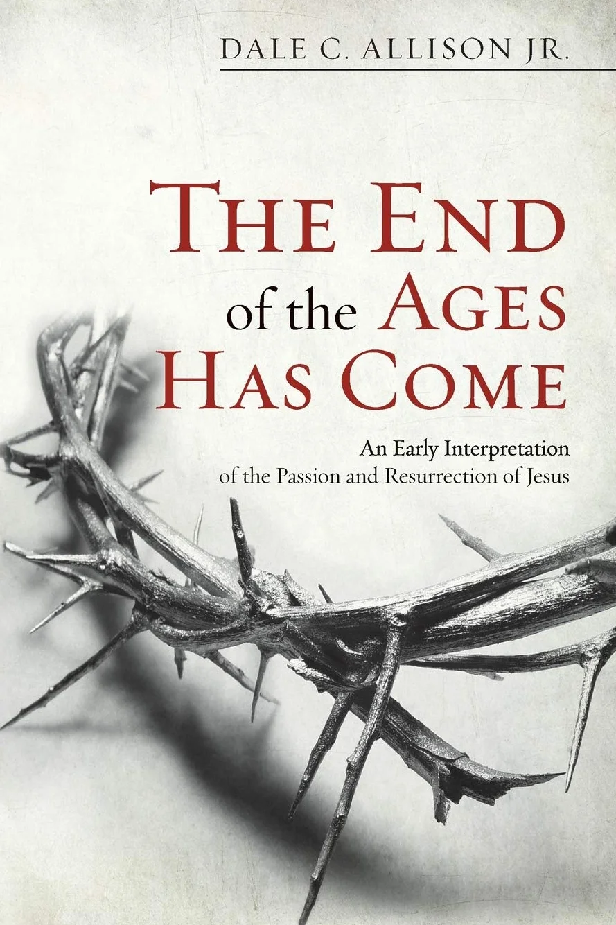 The End of the Ages Has Come: An Early Interpretation of the Passion and Resurrection of Jesus