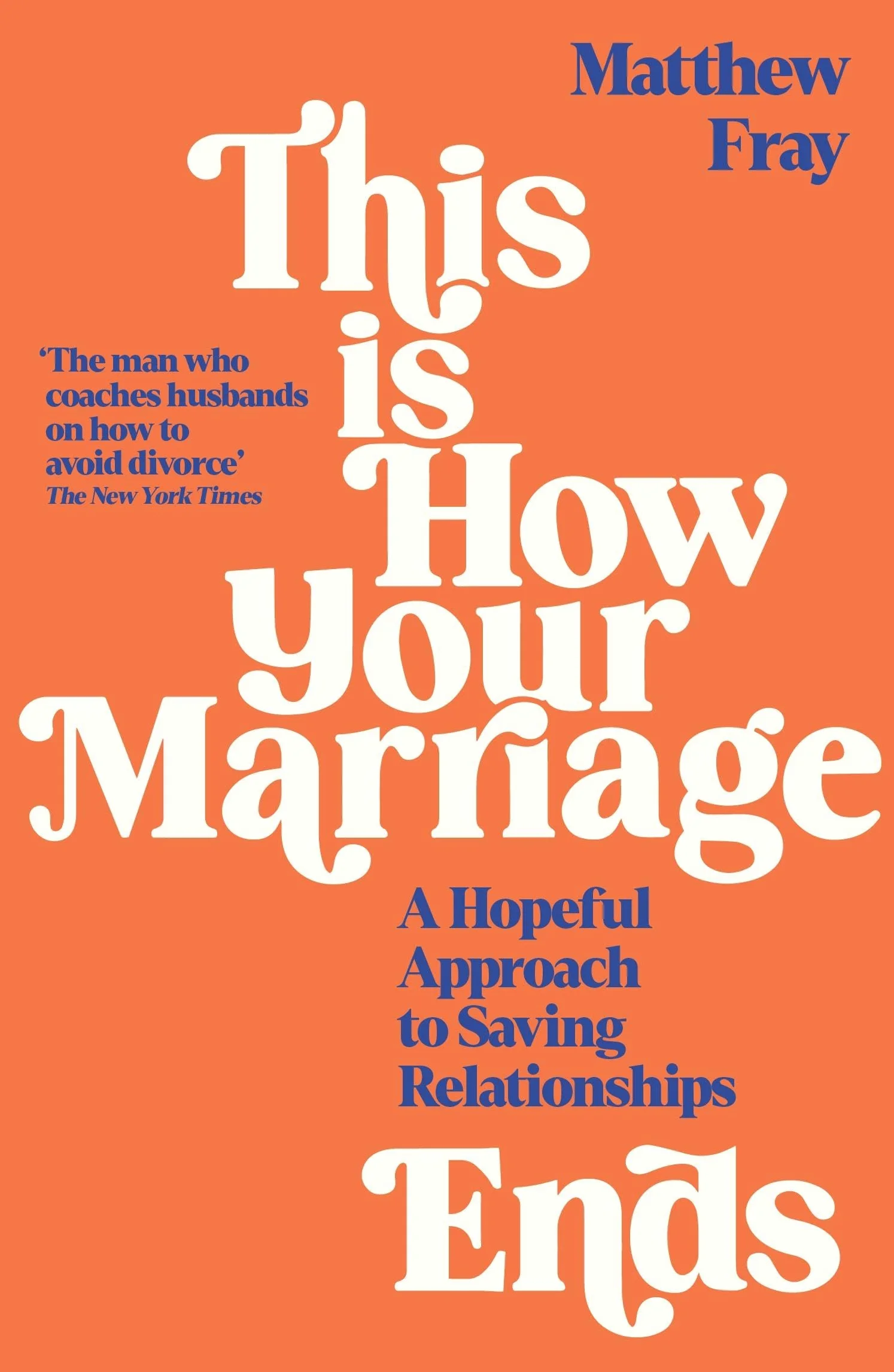 How to Save Your Marriage: A Hopeful Approach to Ending Divorce