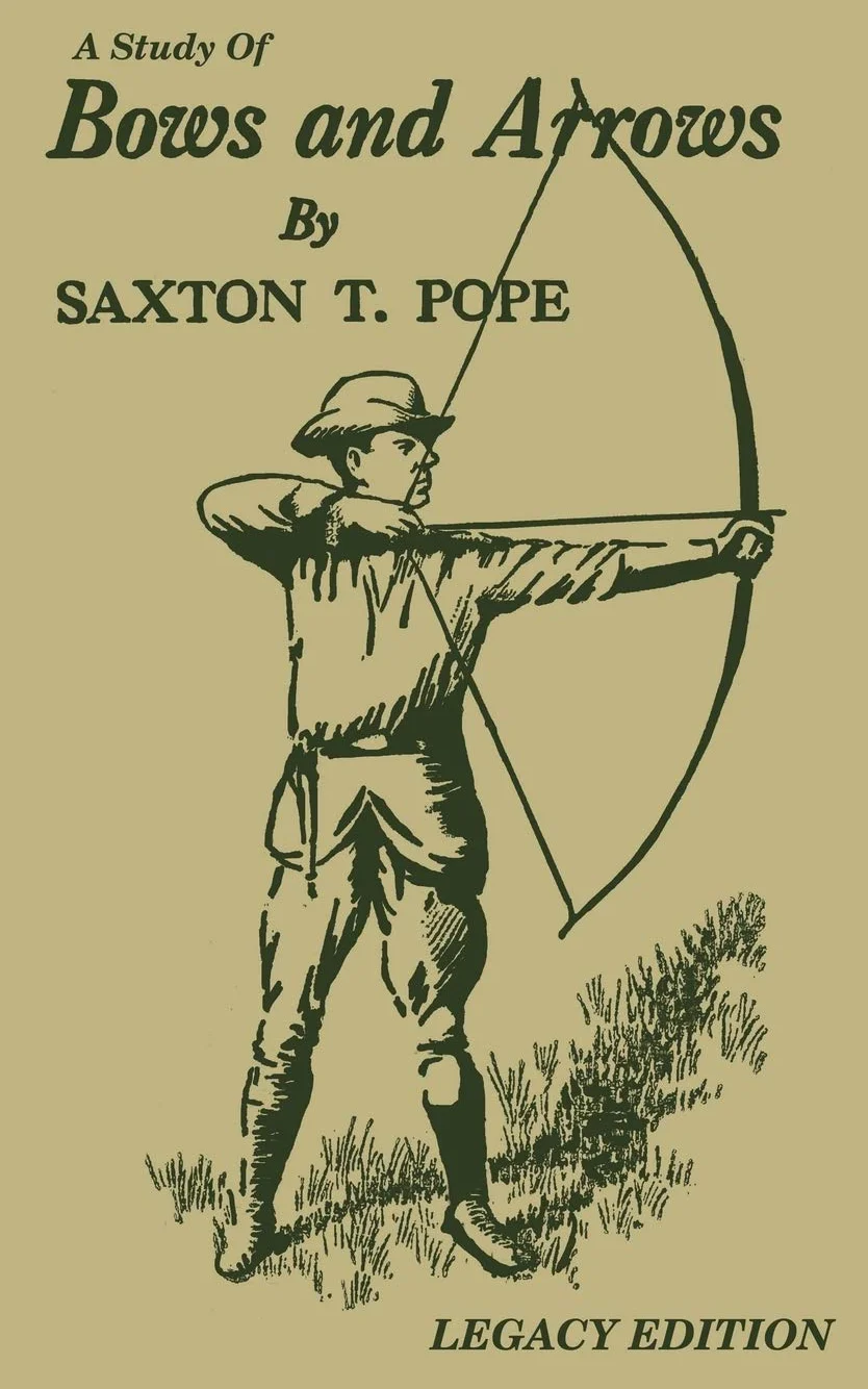 A Study Of Bows And Arrows (Legacy Edition): Traditional Archery Methods, Equipment Crafting, And Comparison Of Ancient Native American Bows