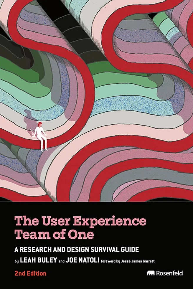 The User Experience Team of One: A Research and Design Survival Guide