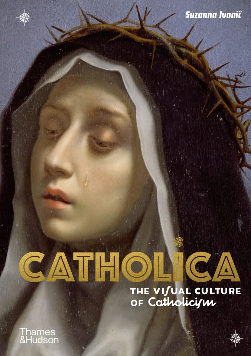 Catholica: The Visual Culture of Catholicism