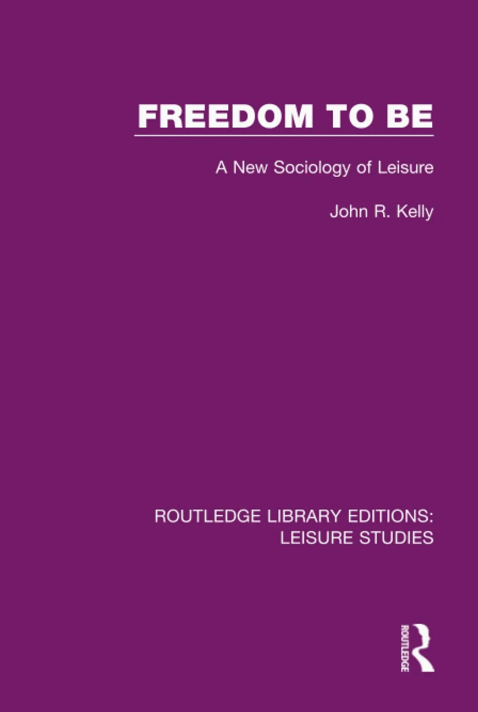 Freedom to Be: A New Sociology of Leisure: 6
