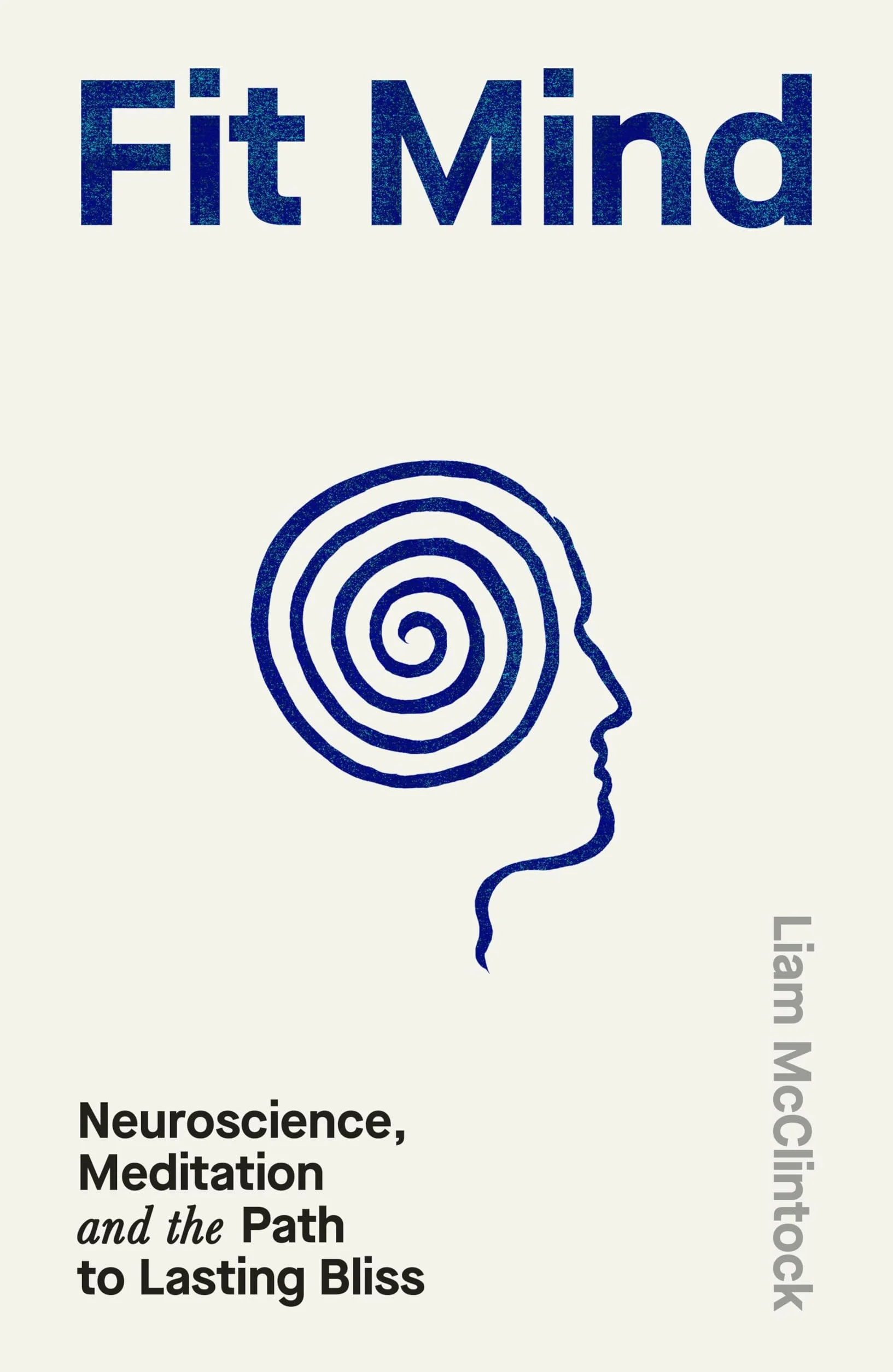 Fit Mind: Neuroscience, Meditation and the Path to Lasting Bliss