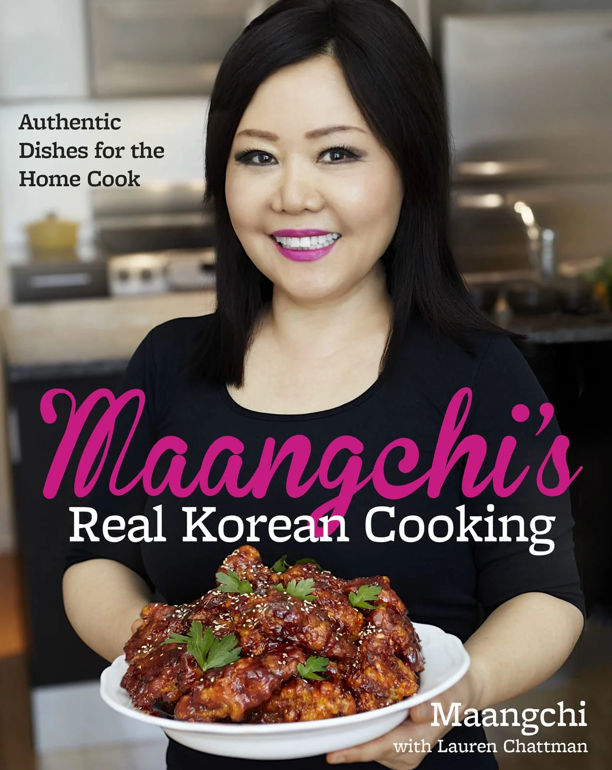 Maangchi's Real Korean Cooking: Authentic Dishes for the Home Cook