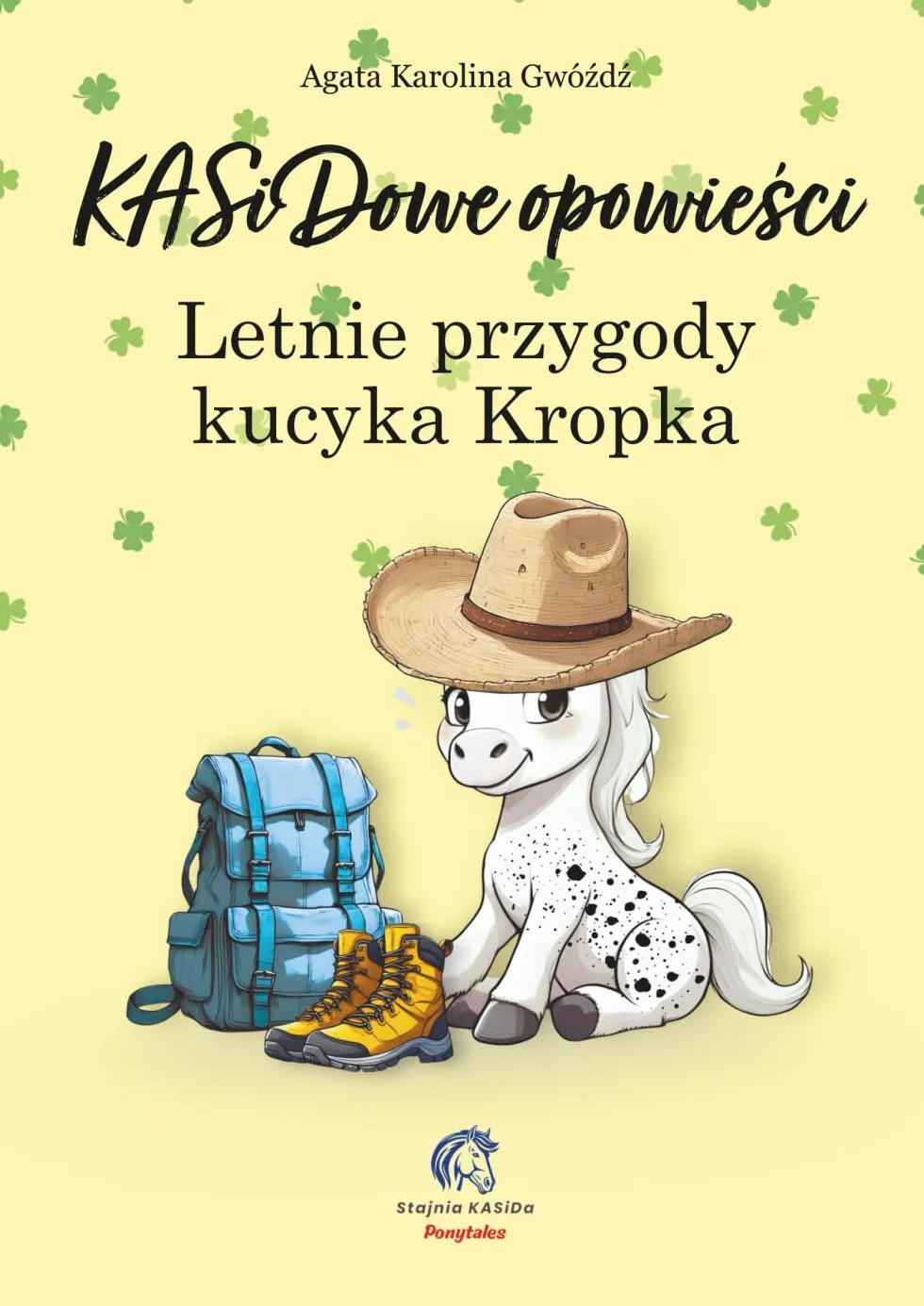 KASiDowe opowieści. Letnie przygody kucyka Kropka