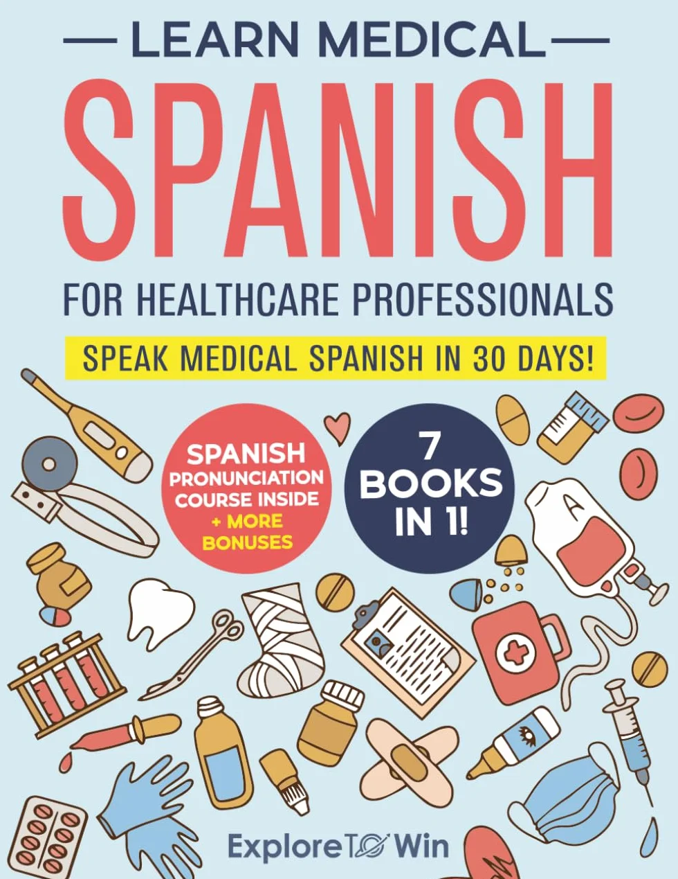 Medical Spanish for Healthcare Professionals: 7 Books in 1
