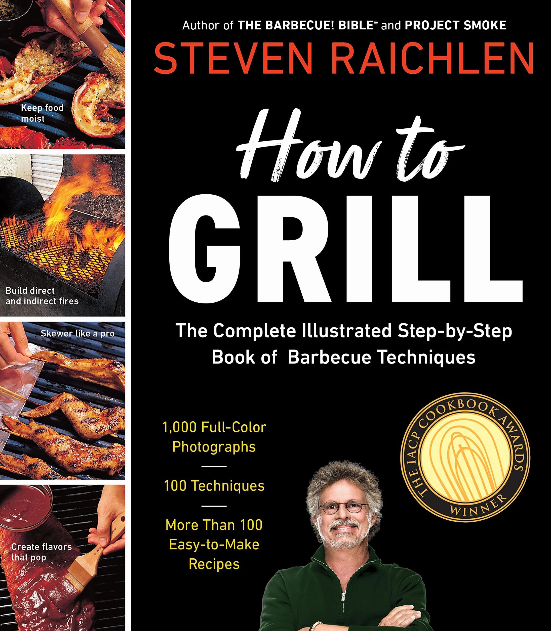 Barbecue Bible! Cookbook: The Complete Illustrated Book of Barbecue Techniques