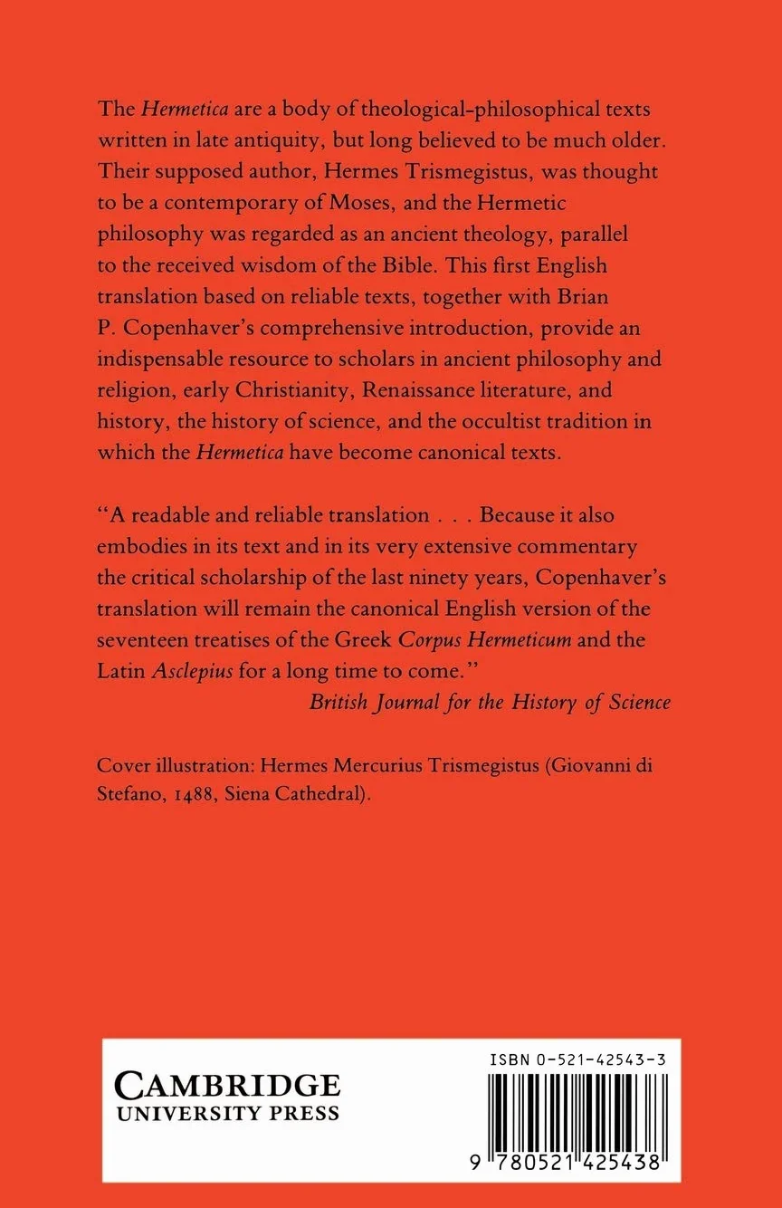 Hermetica: The Greek Corpus Hermeticum and the Latin Asclepius in a New English Translation, with Notes and Introduction