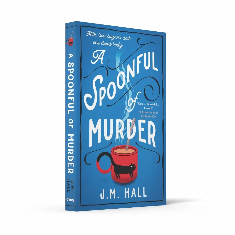 A Spoonful of Murder: The first book in a hilarious and totally unputdownable cosy murder mystery series for fans of The Thursday Murder Club