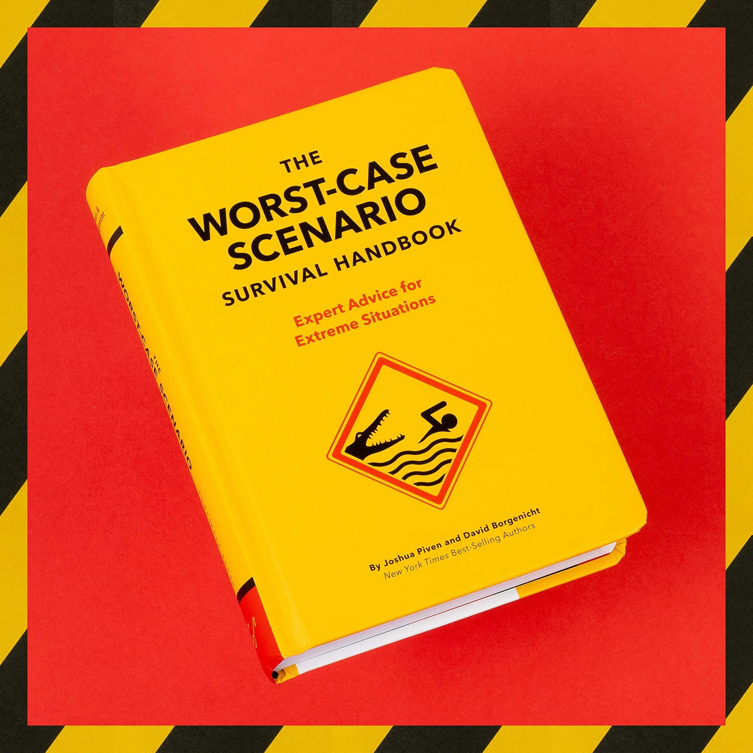 The New Worst-Case Scenario Survival Handbook: Expert Advice for Extreme Situations