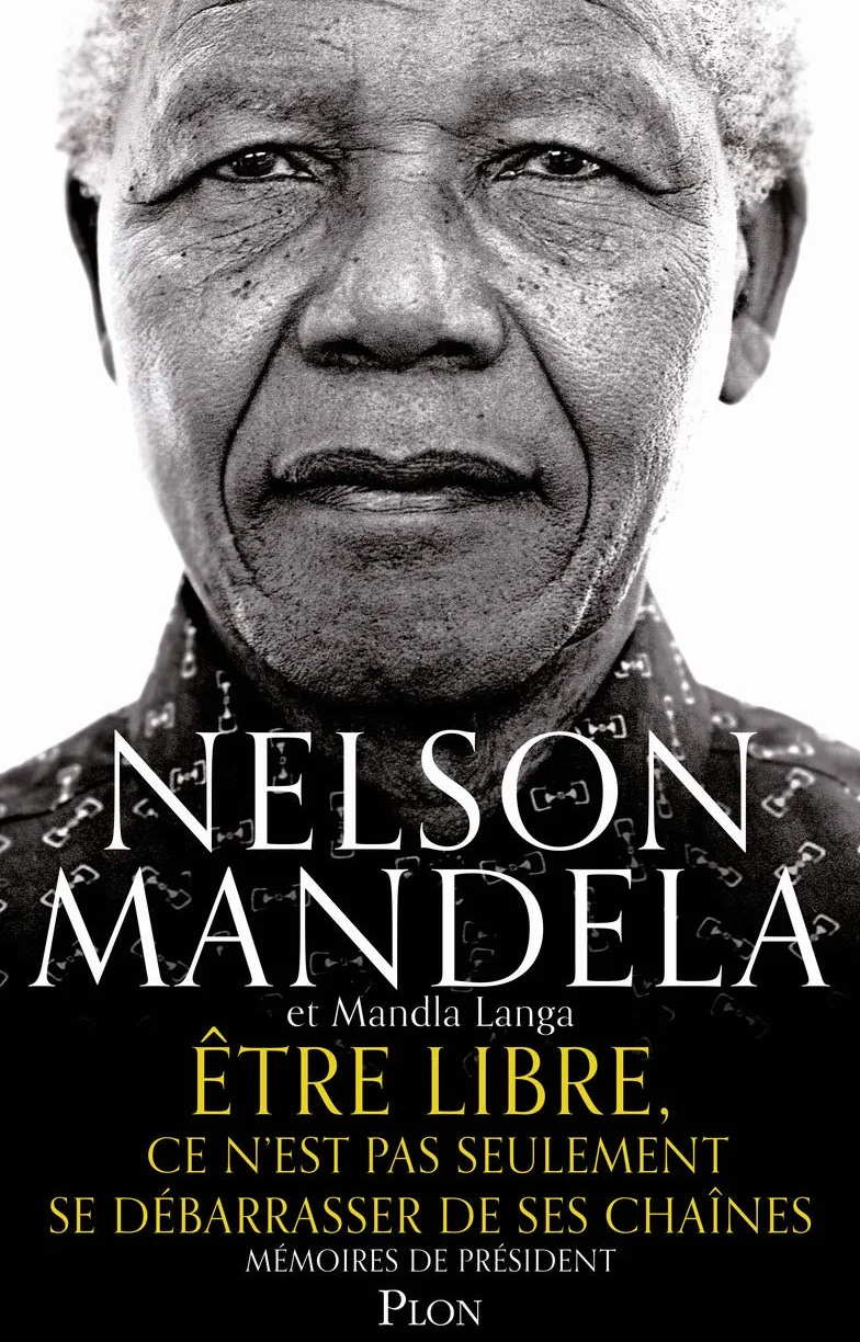 Mémoires de Président: Être libre, ce n'est pas seulement se débarrasser de ses chaînes