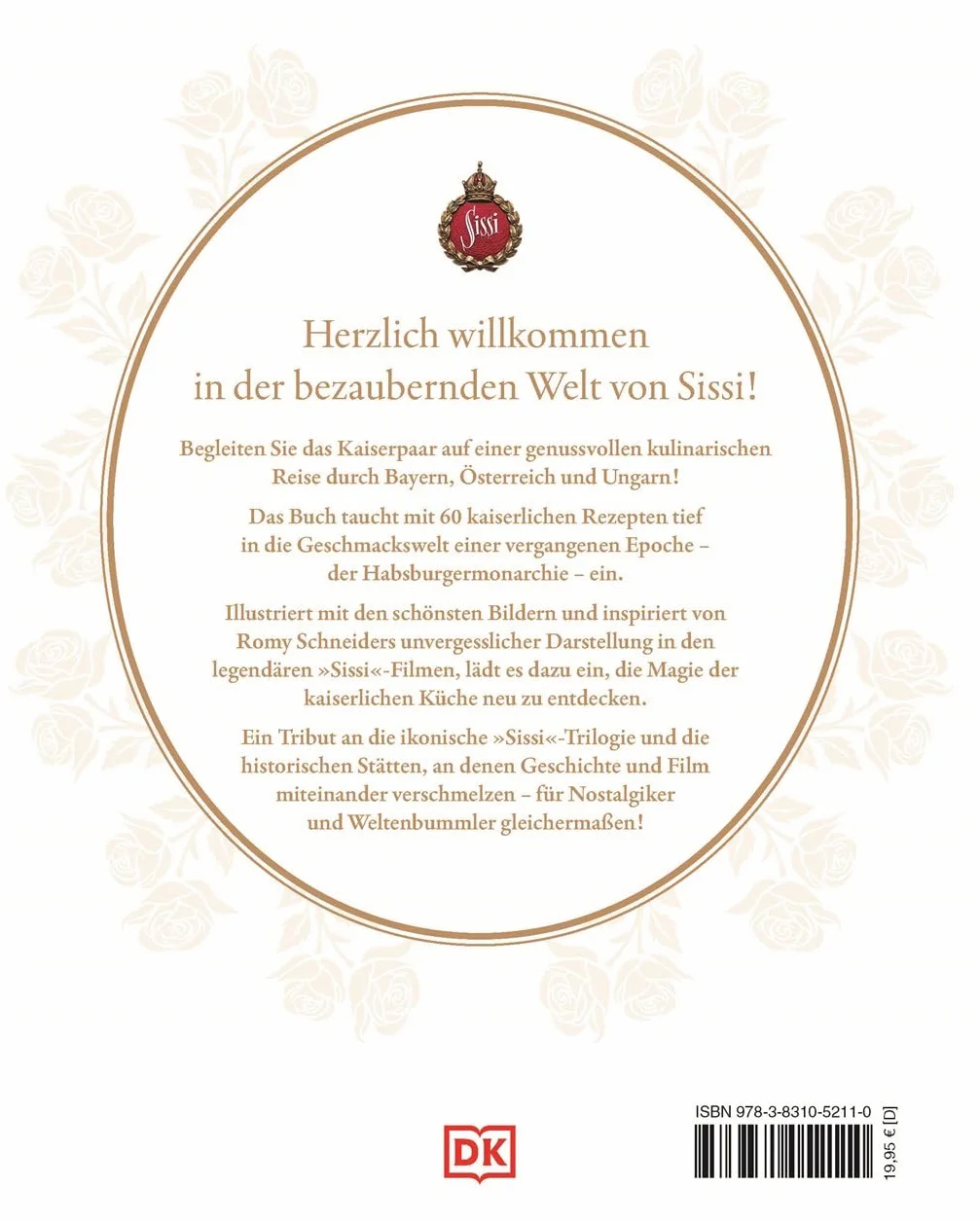 Sissi. Das kaiserliche Kochbuch: 60 historisch inspirierte Rezepte