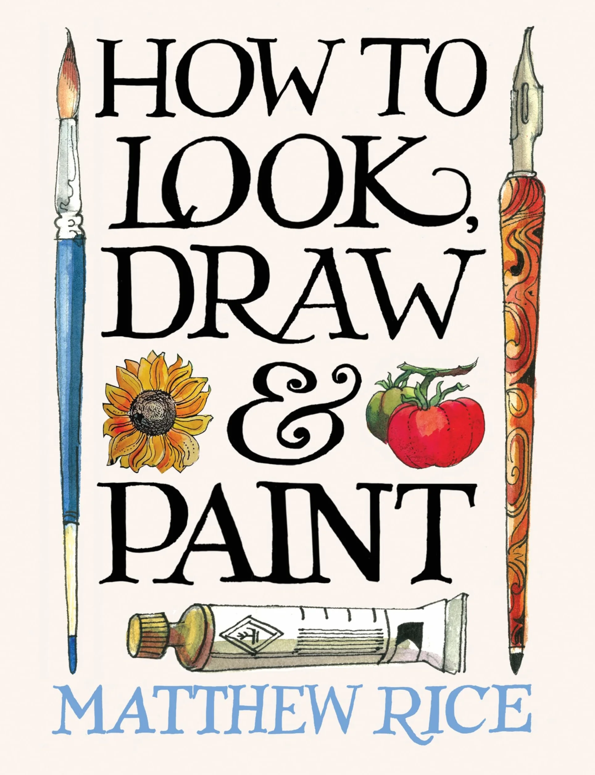 How to Look, Draw & Paint