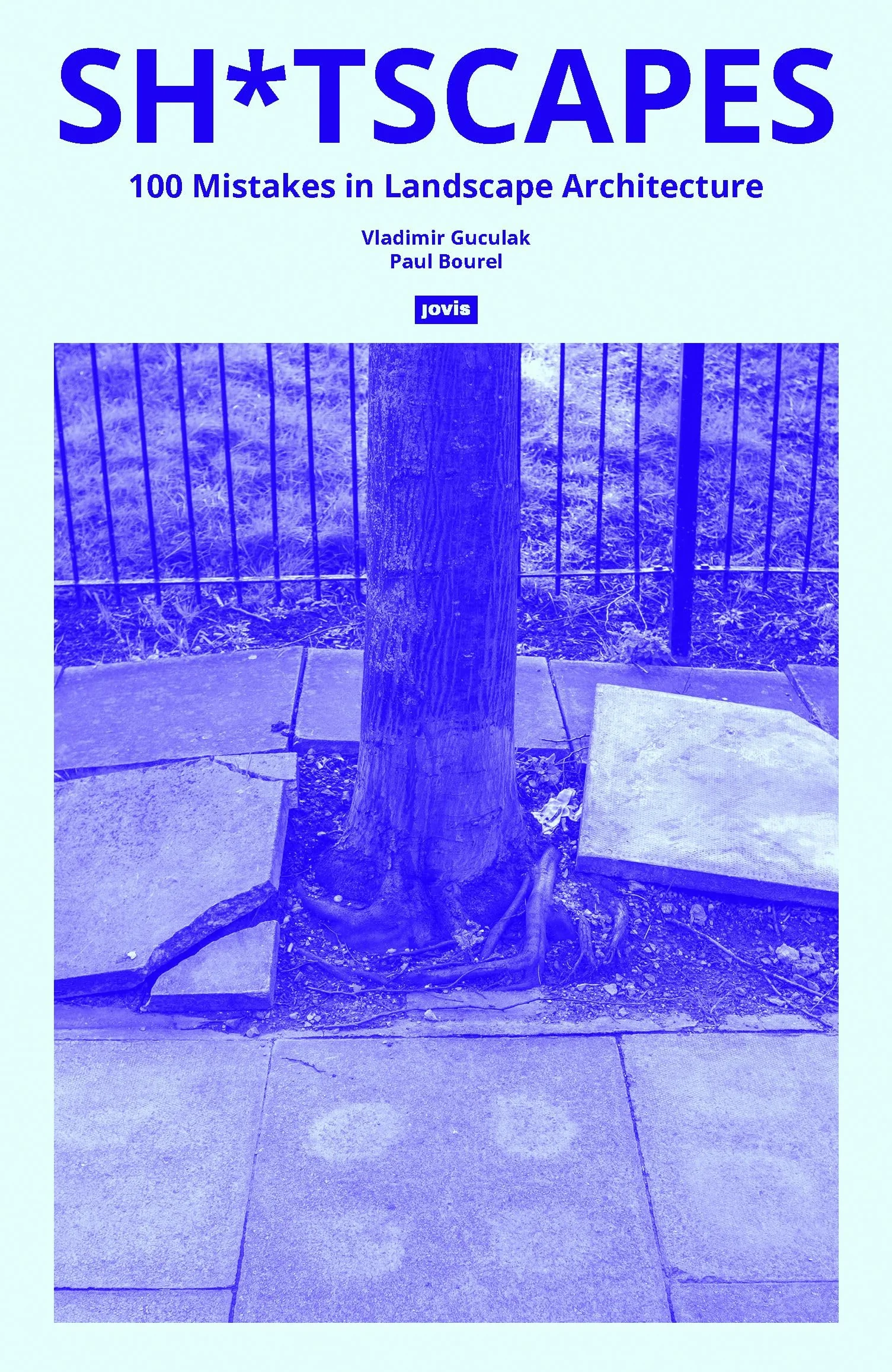 Sh*tscapes: 100 Mistakes in Landscape Architecture