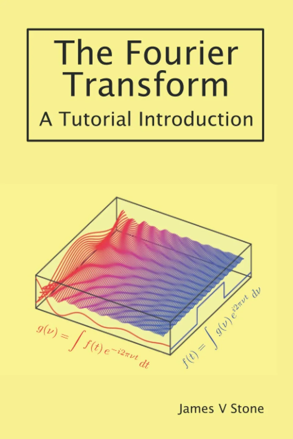 The Fourier Transform: A Tutorial Introduction