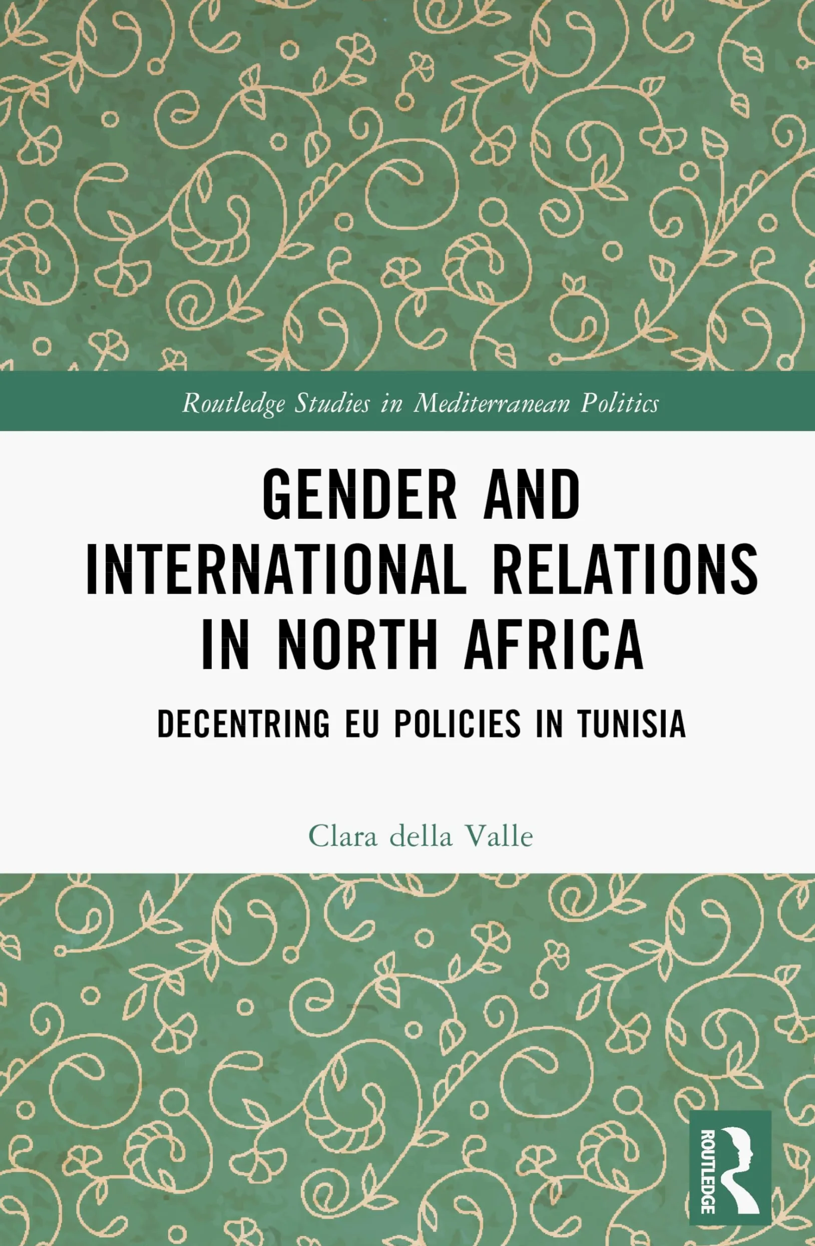 Gender and International Relations in North Africa: Decentring EU Policies in Tunisia