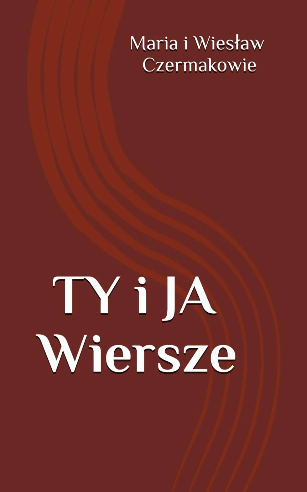 TY i JA Wiersze: Poetycki dialog o miłości, życiu i przemijaniu
