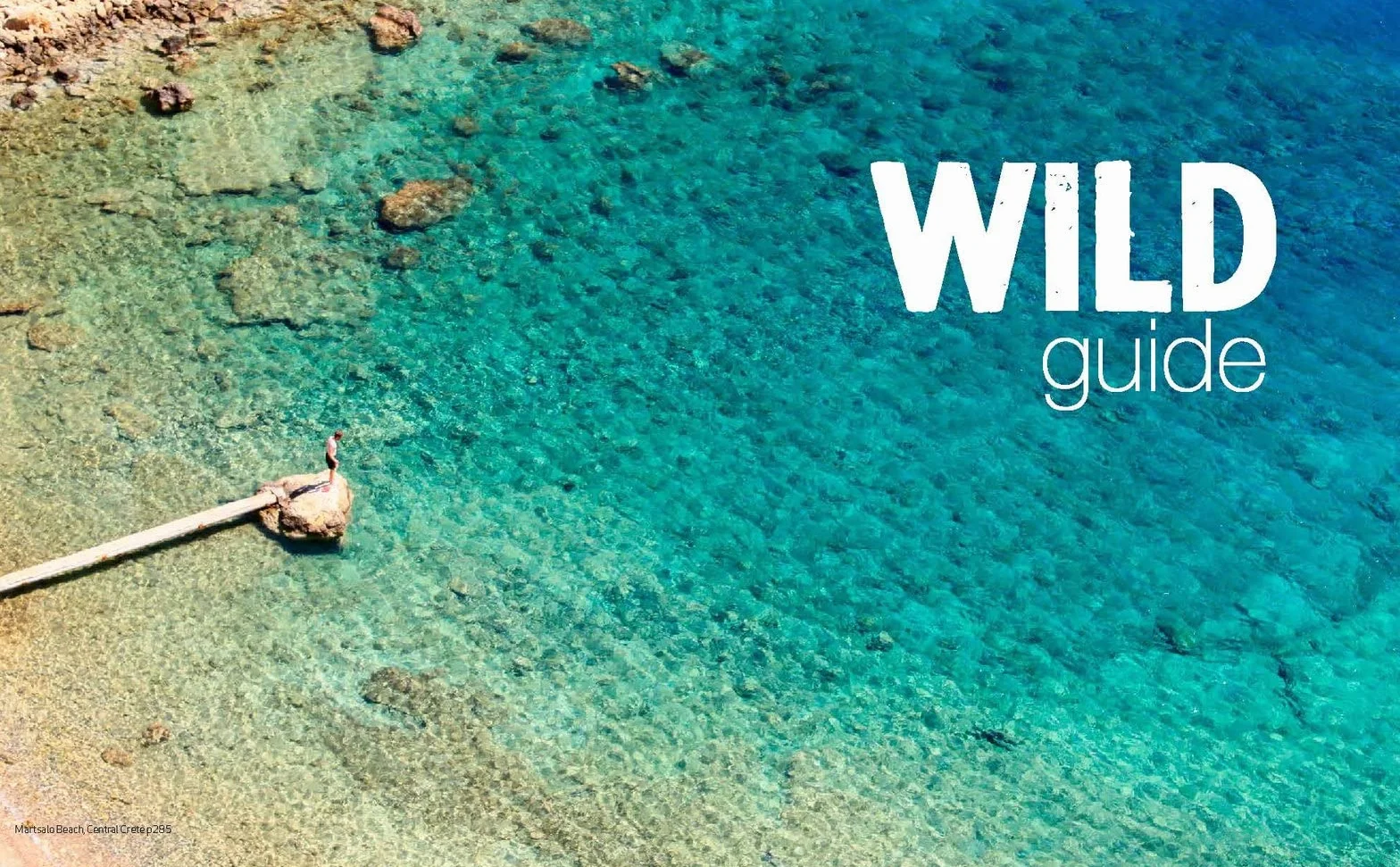 Wild Guide Greece: Hidden Places, Great Adventures & the Good Life: 9