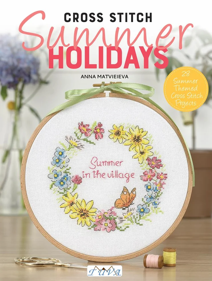 Cross Stitch: Summer Holidays: 28 Summer Themed Cross Stitch Projects