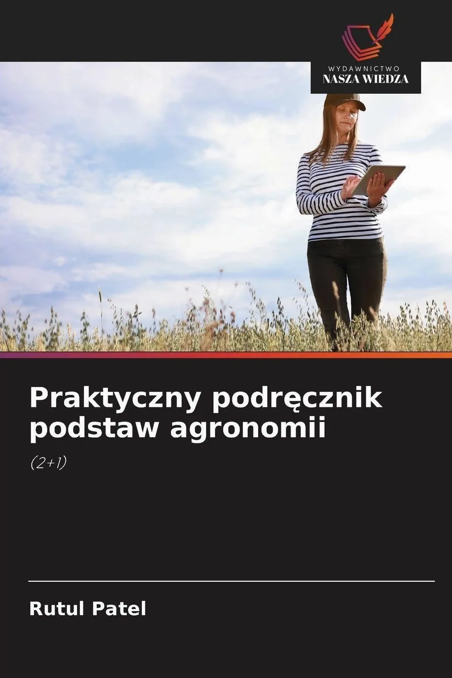Praktyczny podr¿cznik podstaw agronomii: (2+1)
