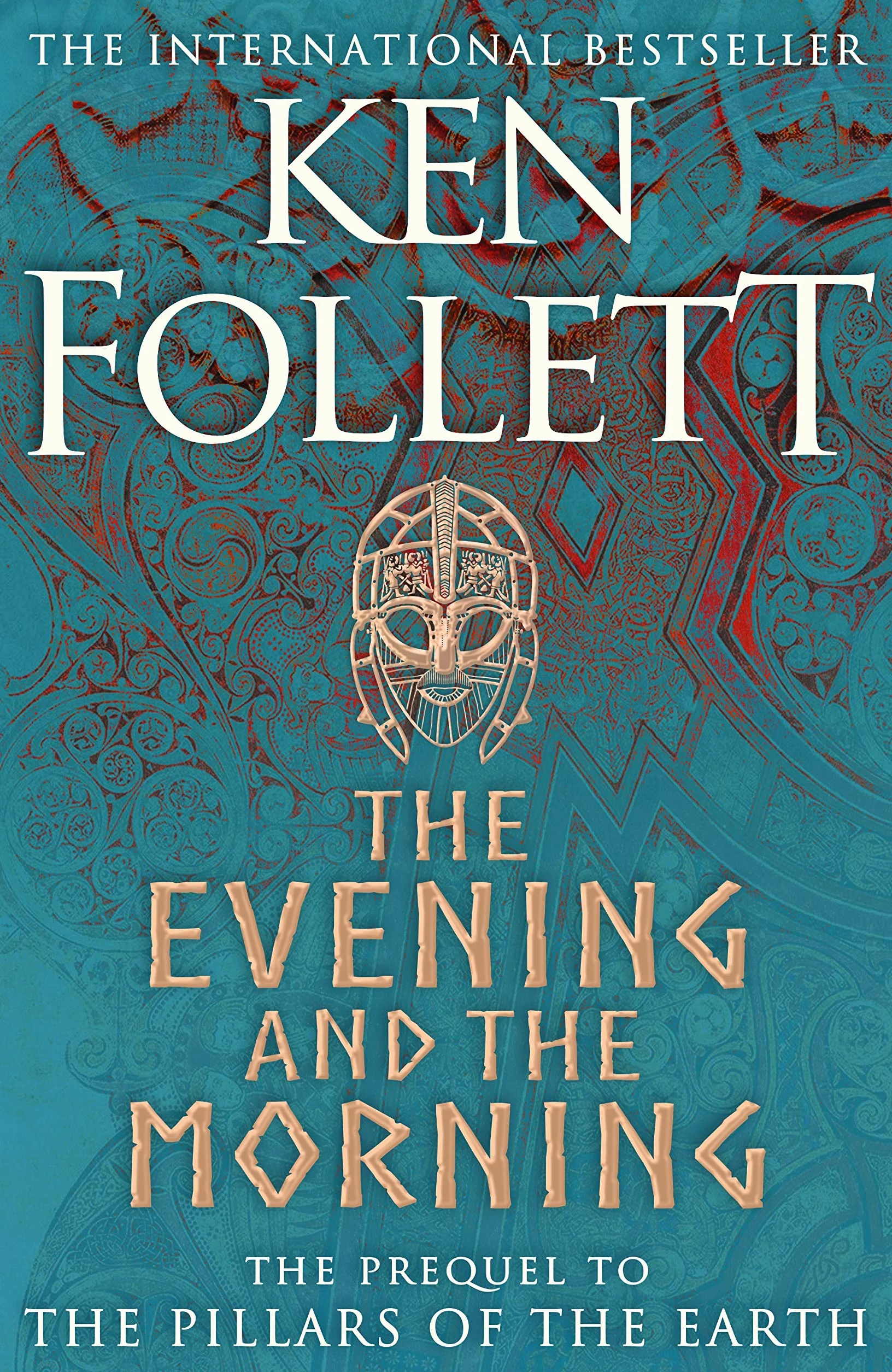 The evening and the morning: the prequel to the pillars of the earth: The Prequel to The Pillars of the Earth, A Kingsbridge Novel