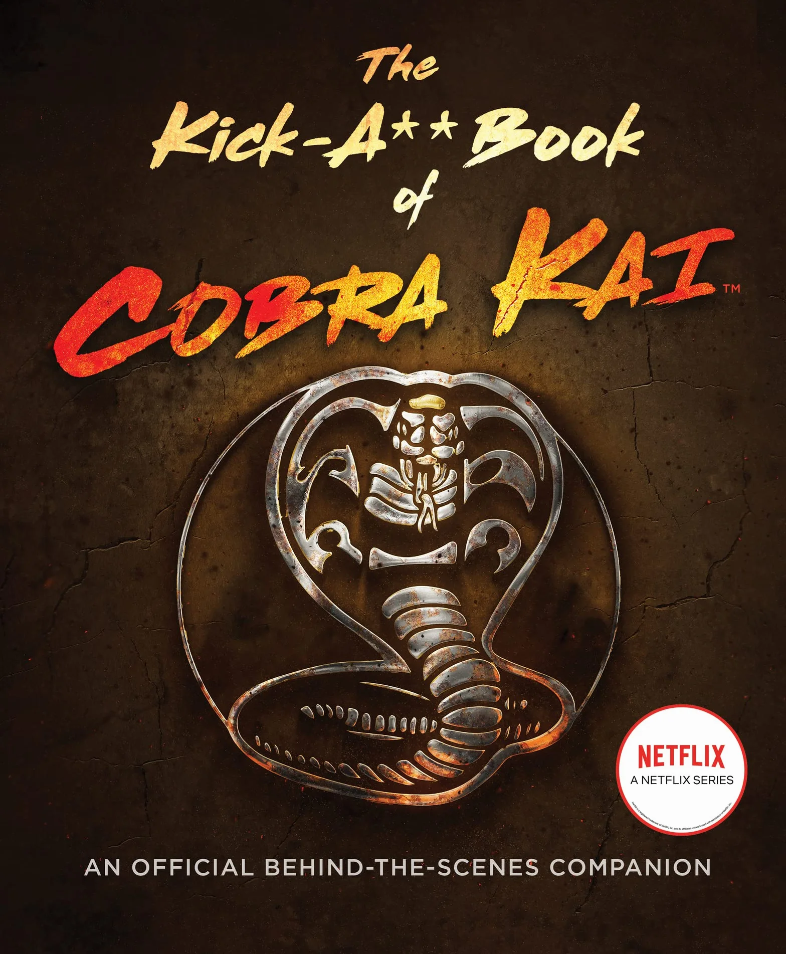 The Kick-A** Book of Cobra Kai: Official Behind-The-Scenes Companion